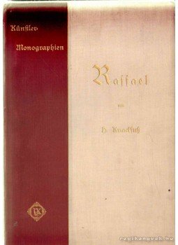 Knackfuss, H. - Raffael Knackfuss, H. - Raffael, 1901 antikvár könyv