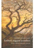 Friedrich Nietzsche - Emberi, nagyon is emberi