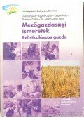 Keszei Attila,Maknics Zoltán,Szabó-Kozár János Dr.,Egyed Gyula,Dömötör Jenő - Mezőgazdasági ismeretek - Ezüstkalászos gazda