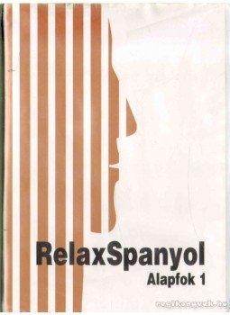 Dr. Dálnoki-Fésűs András (szerk.), Dr. Makara György (szerk.) - RelaxSpanyol - Alapfok 1 Dr. Dálnoki-Fésűs András (szerk.), Dr. Makara György (szerk.) - RelaxSpanyol - Alapfok 1, 1999 antikvár könyv