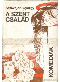 Schwajda György - A szent család Schwajda György - A szent család, Budapest 1985 antikvár könyv