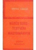 Bányai László - Közös sors - testvéri hagyományok (történelmi vázlat)