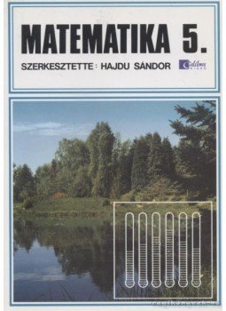 HAJDU SÁNDOR - Matematika 5. HAJDU SÁNDOR - Matematika 5., Budapest 1996 antikvár könyv