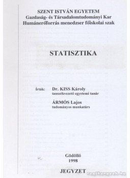 Kiss Károly, Ármós Lajos - Statisztika Kiss Károly, Ármós Lajos - Statisztika, Gödöllő 1998 antikvár könyv