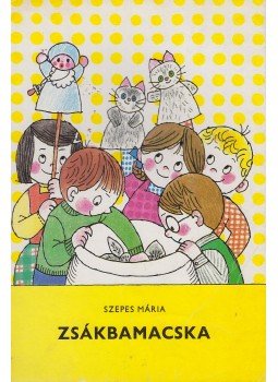 Szepes Mária - Pöttyös Panni - Zsákbamacska Szepes Mária - Pöttyös Panni - Zsákbamacska, Budapest 1983 antikvár könyv