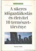Smith, Hyrum - A sikeres időgazdálkodás és életvitel 10 természettörvénye