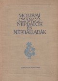 Faragó József,Jagamas János - Moldvai csángó népdalok és népballadák