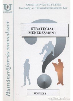 Székely Csaba, Takácsné György Katalin - Stratégiai menedzsment Székely Csaba, Takácsné György Katalin - Stratégiai menedzsment, Gödöllő 1997 antikvár könyv