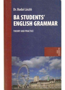 Dr. Budai László - BA Students' English Grammar Dr. Budai László - BA Students' English Grammar, Budapest 2009 antikvár könyv