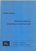 Haskó Katalin - Franciaország politikai intézményei