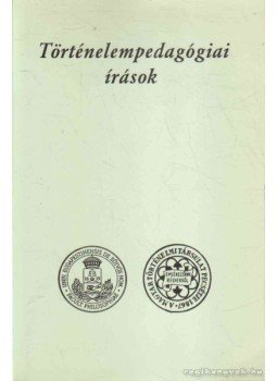 Szabolcs Ottó Dr. - Történelempedagógiai írások Szabolcs Ottó Dr. - Történelempedagógiai írások, Budapest 1999 antikvár könyv