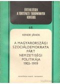 Kende János - A magyarországi szociáldemokrata párt nemzetiségi politikája 1903-1919