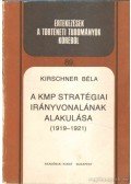 Kirschner Béla - A KMP stratégiai irányvonalának alakulása (1919-1921)