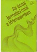 Ecsedy Csaba - Az ázsiai termelési mód a történelemben