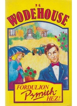 P. G. Wodehouse - Forduljon Psmithhez P. G. Wodehouse - Forduljon Psmithhez, Budapest 1991 antikvár könyv