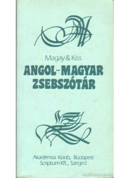 Kiss László, Magay Tamás - Angol-magyar zsebszótár Kiss László, Magay Tamás - Angol-magyar zsebszótár, Budapest, Szeged 1991 antikvár könyv