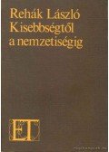 Rehák László - Kisebbségtől a nemzetiségig