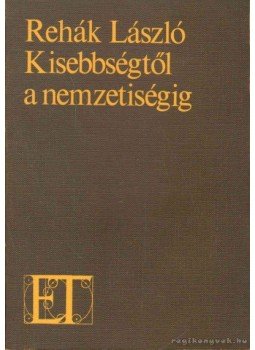 Rehák László - Kisebbségtől a nemzetiségig Rehák László - Kisebbségtől a nemzetiségig, 1979 antikvár könyv