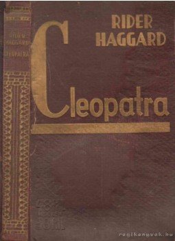 Rider Haggard - Cleopatra Rider Haggard - Cleopatra, 0 antikvár könyv