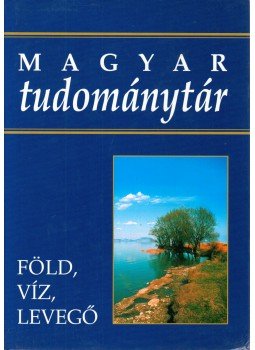 Mészáros Ernő, Schweitzer Ferenc - Föld, víz, levegő Mészáros Ernő, Schweitzer Ferenc - Föld, víz, levegő, Budapest 2002 antikvár könyv