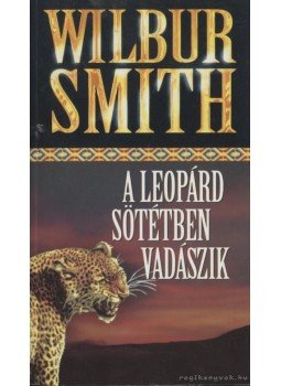 Wilbur Smith - A leopárd sötétben vadászik Wilbur Smith - A leopárd sötétben vadászik, 0 antikvár könyv