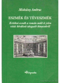 Miskolczy Ambrus - Eszmék és téveszmék Miskolczy Ambrus - Eszmék és téveszmék, Budapest 1994 antikvár könyv