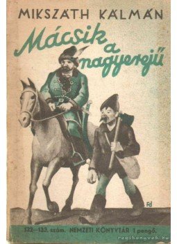 Mikszáth Kálmán - Mácsik a nagyerejű Mikszáth Kálmán - Mácsik a nagyerejű, 1944 antikvár könyv
