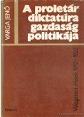 Varga Jenő - A proletárdiktatúra gazdaságpolitikája