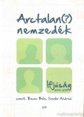 Bauer Béla (szerk.),Szabó Andrea - Arctalan (?) nemzedék