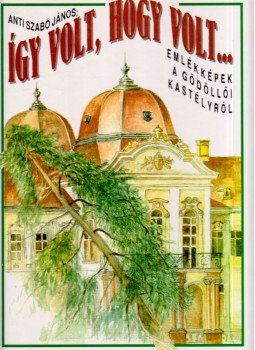 Anti Szabó János - Így volt, hogy volt... Anti Szabó János - Így volt, hogy volt..., 1994 antikvár könyv