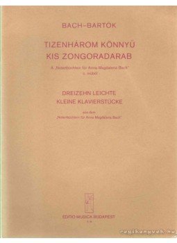 Johann Sebastian Bach, Bartók Béla - Tizenhárom könnyű kis zongoradarab Johann Sebastian Bach, Bartók Béla - Tizenhárom könnyű kis zongoradarab, Budapest 1981 antikvár könyv