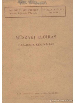  - Műszaki előírás habarcsok készítésére, Budapest 1964 antikvár könyv