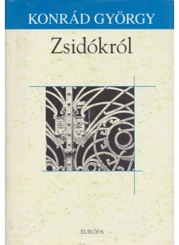 Konrád György - Zsidókról Konrád György - Zsidókról, Budapest 2011 antikvár könyv