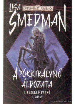 Smedman, Lisa - A pókkirálynő áldozata Smedman, Lisa - A pókkirálynő áldozata, 2007 antikvár könyv
