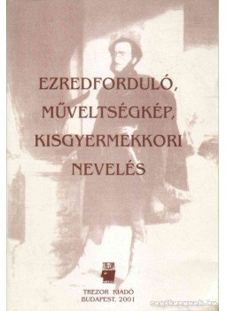 Radnainé Szendrei Julianna - Ezredforduló, műveltségkép, kisgyermekkori nevelés Radnainé Szendrei Julianna - Ezredforduló, műveltségkép, kisgyermekkori nevelés, Budapest 2001 antikvár könyv
