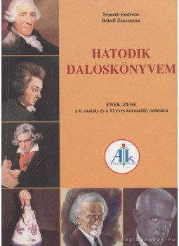 Németh Endréné Békefi Zsuzsanna - Hatodik daloskönyvem Németh Endréné Békefi Zsuzsanna - Hatodik daloskönyvem, Celldömölk 2004 antikvár könyv