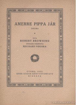Browning, Robert - Amerre Pippa jár Browning, Robert - Amerre Pippa jár, Gyoma 1922 antikvár könyv