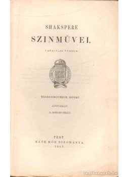 Shakspere - Shakspere szinművei Shakspere - Shakspere szinművei, Pest 1867 antikvár könyv