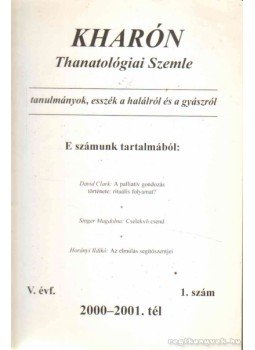 Polcz Alaine, Dr. Hegedűs Katalin, Pilling János - Kharón Thanatológiai Szemle 2000-2001. V. évf. 1. szám Polcz Alaine, Dr. Hegedűs Katalin, Pilling János - Kharón Thanatológiai Szemle 2000-2001. V. évf. 1. szám, 2001 antikvár könyv