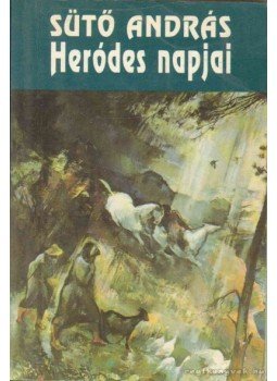 Sütő András - Heródes napjai Sütő András - Heródes napjai, Deberecen 1994 antikvár könyv