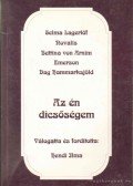 Novalis,Arnim, Bettina von,Emerson,Hammarksjöld, Dag,Selma Lagerlöf - Az én dicsőségem