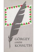 Kossuth Lajos,Görgey Artúr - Görgey contra Kossuth