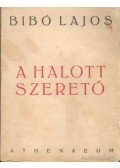 Bibó Lajos - A halott szerető