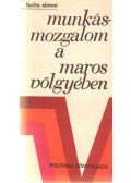 Fuchs Simon - Munkásmozgalom a Maros völgyében