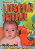 Berente Ági - A babaápolás kézikönyve
