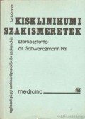 Dr. Schwarczmann Pál - Kisklinikumi szakismeretek
