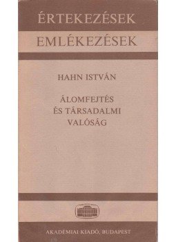 Hahn István - Álomfejtés és társadalmi valóság Hahn István - Álomfejtés és társadalmi valóság, Budapest 1985 antikvár könyv