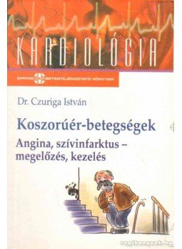 Dr. Czuriga István - Koszorúér-betegségek Dr. Czuriga István - Koszorúér-betegségek, null 2005 antikvár könyv