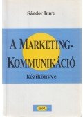 Imre Sándor - A marketingkommunikáció kézikönyve