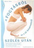 Kenéz Kíra - A fogyásról és a jó közérzetről szülés után